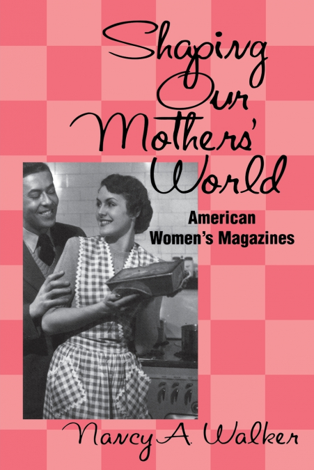 Shaping Our Mothers’ World