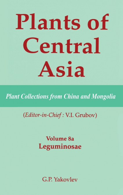 Plants of Central Asia - Plant Collection from China and Mongolia, Vol. 8a