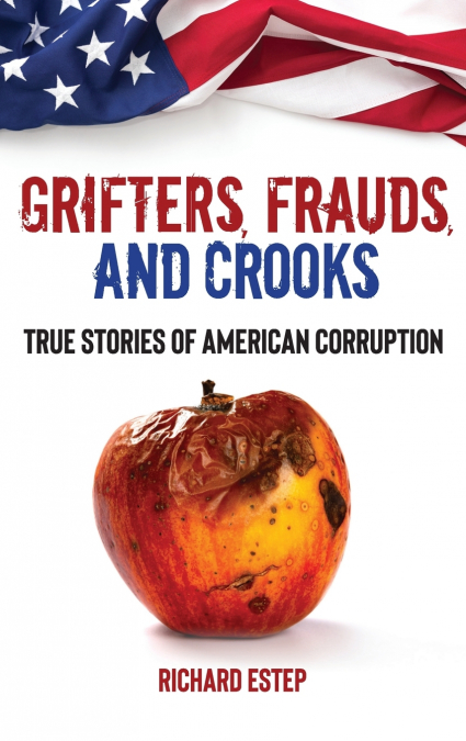 Grifters, Frauds, and Crooks