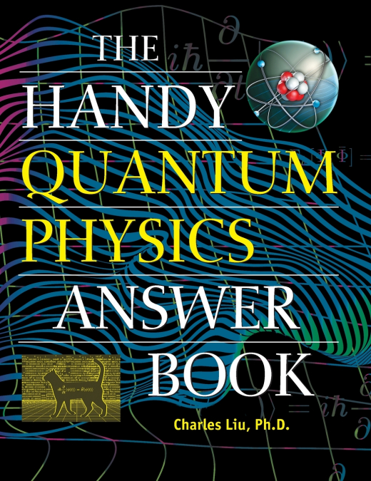 The Handy Quantum Physics Answer Book