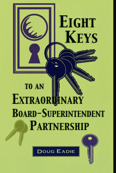 Eight Keys to an Extraordinary Board-Superintendent Partnership