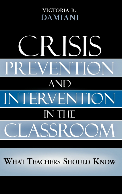 Crisis Prevention and Intervention in the Classroom