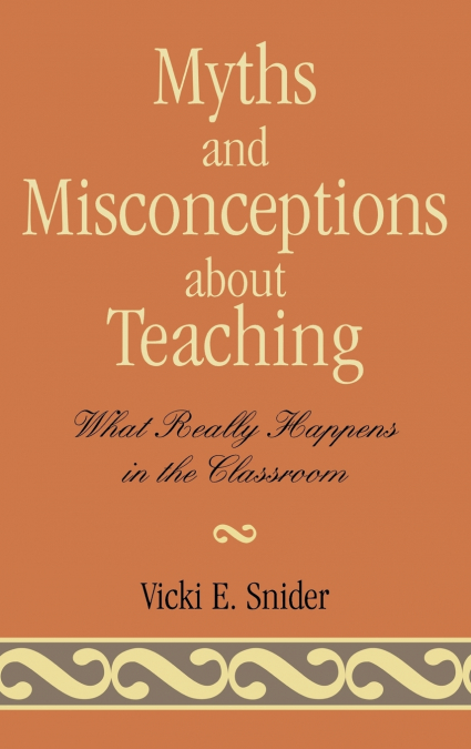 Myths and Misconceptions about Teaching