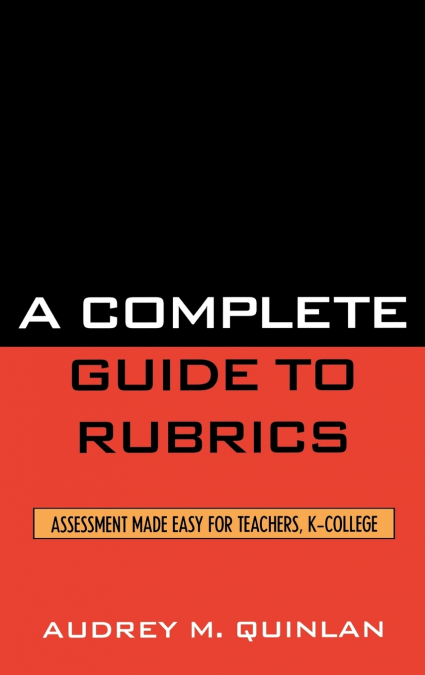 Complete Guide to Rubrics