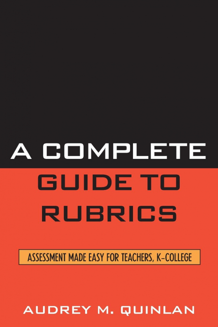 Complete Guide to Rubrics