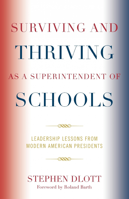 Surviving and Thriving as a Superintendent of Schools