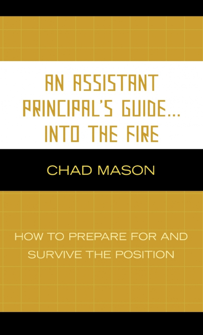 An Assistant Principal’s Guide . . . Into the Fire
