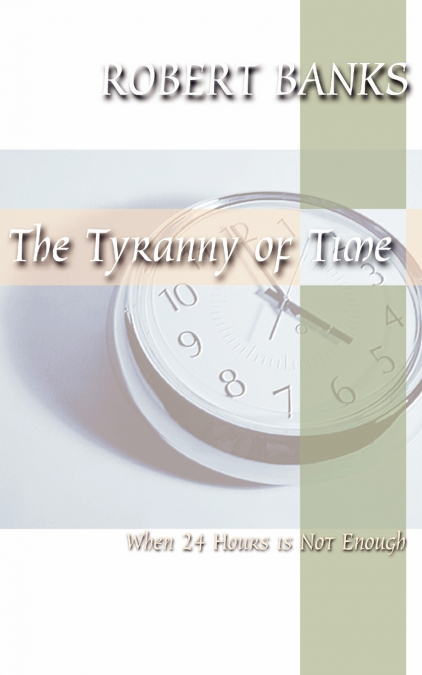 The Tyranny of Time