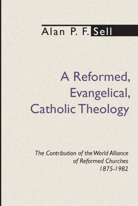 Reformed, Evangelical, Catholic Theology