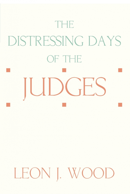 The Distressing Days of the Judges