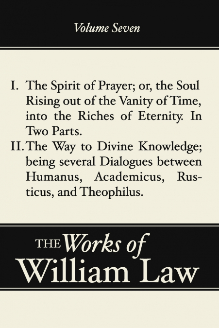The Spirit of Prayer; The Way to Divine Knowledge, Volume 7