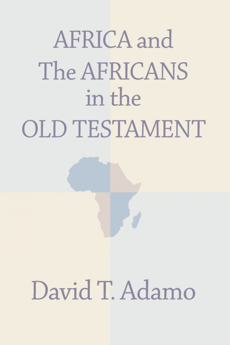 Africa and the Africans in the Old Testament