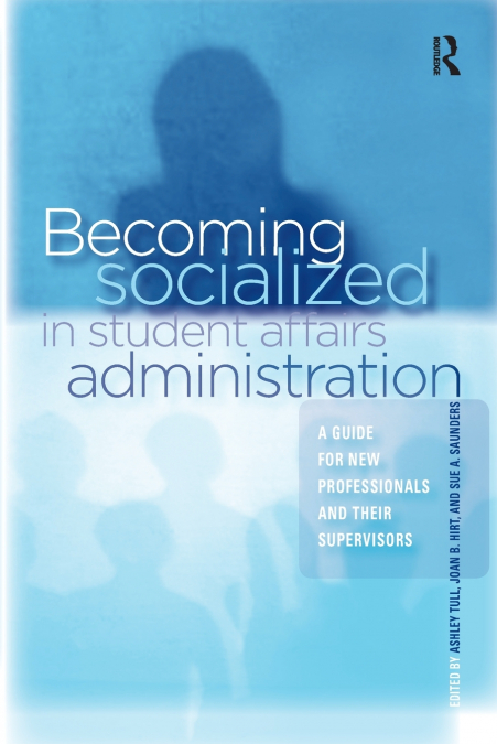 Becoming Socialized in Student Affairs Administration