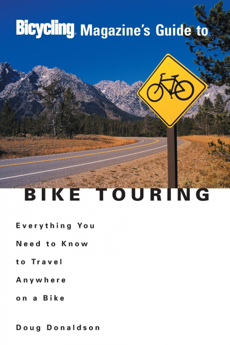 Bicycling Magazine’s Guide to Bike Touring