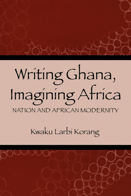 Writing Ghana, Imagining Africa