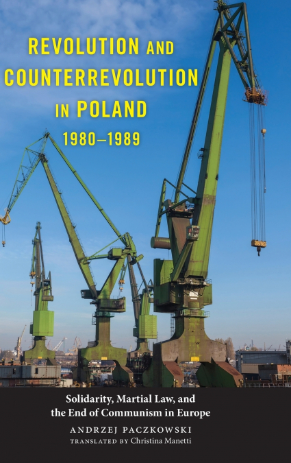 Revolution and Counterrevolution in Poland, 1980-1989