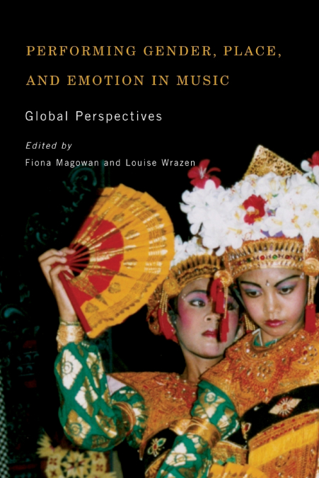 Performing Gender, Place, and Emotion in Music