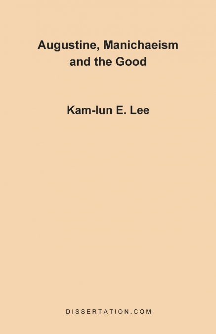 Augustine, Manichaeism and the Good