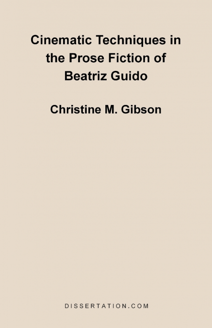 Cinematic Techniques in the Prose Fiction of Beatriz Guido