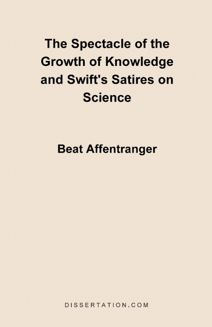 The Spectacle of the Growth of Knowledge and Swift’s Satires on Science
