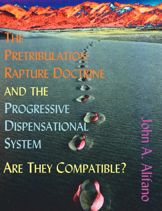 The Pretribulation Rapture Doctrine and the Progressive Dispensational System