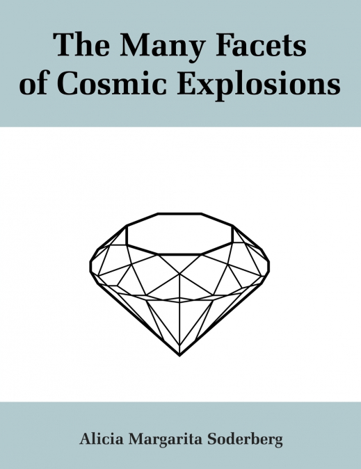 The Many Facets of Cosmic Explosions