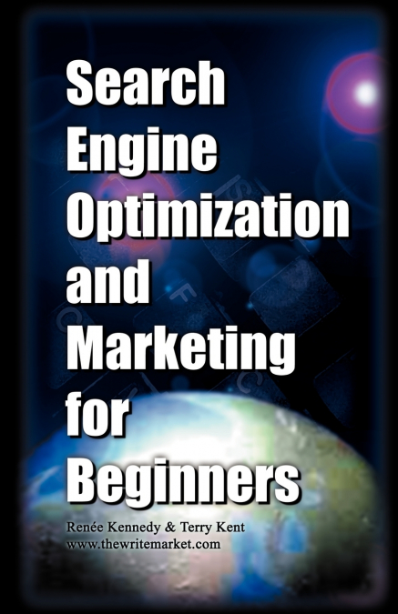 Search Engine Optimization and Marketing for Beginners