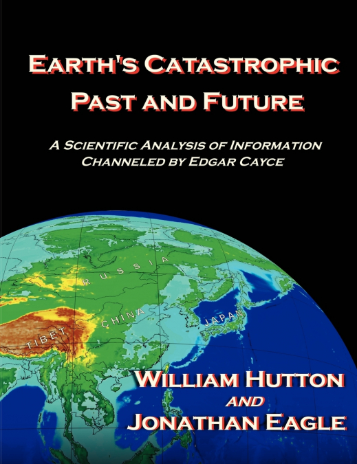 Earth’s Catastrophic Past and Future