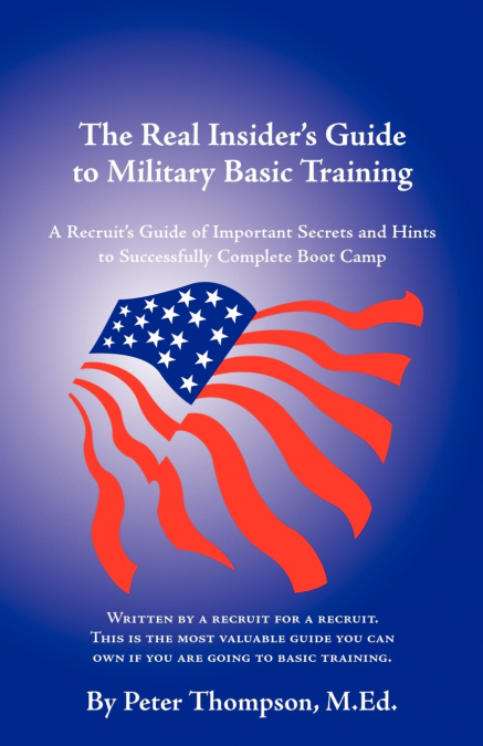 The Real Insider’s Guide to Military Basic Training