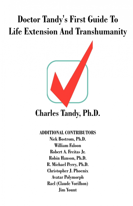Doctor Tandy’s First Guide to Life Extension and Transhumanity