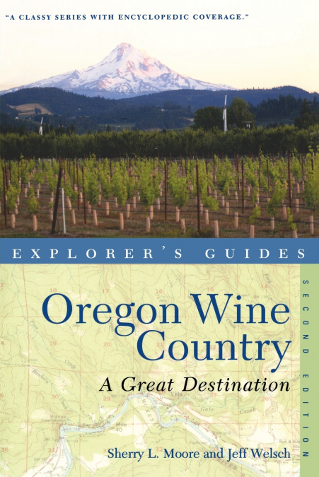 Explorer’s Guide Oregon Wine Country
