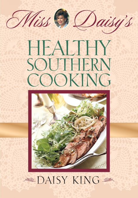 Miss Daisy’s Healthy Southern Cooking