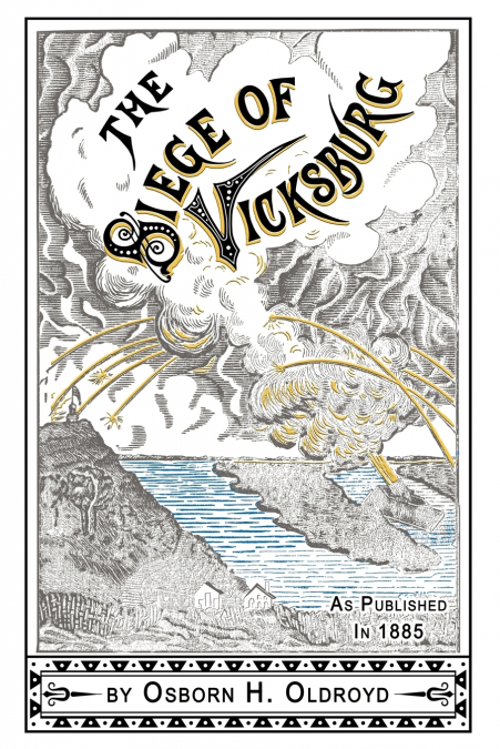 A Soldier’s Story Of The Siege of Vicksburg