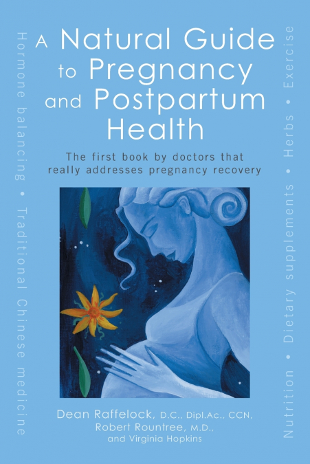 A Natural Guide to Pregnancy and Postpartum Health