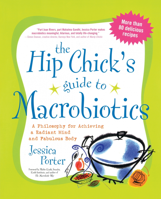 The Hip Chick’s Guide to Macrobiotics