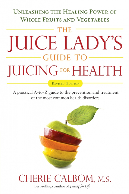 The Juice Lady’s Guide To Juicing for Health