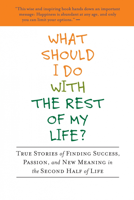 What Should I Do with the Rest of My Life?