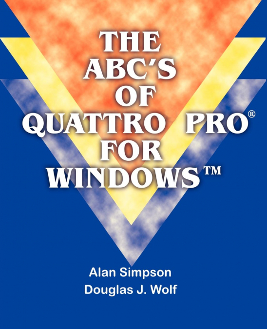 The ABC’s of Quattro Pro for Windows