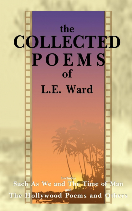 The Collected Poems of L. E. Ward