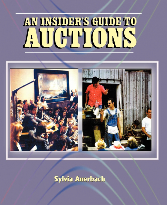 The Insider’s Guide to Auctions