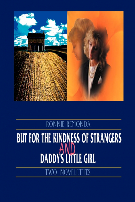 But for the Kindness of Strangers and Daddy’s Little Girl