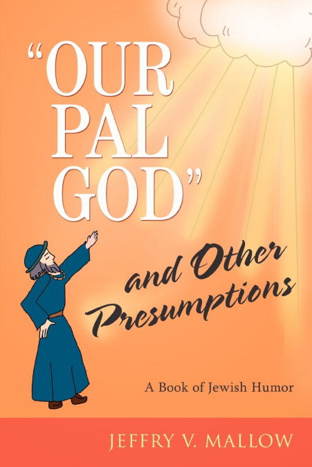 'Our Pal God' and Other Presumptions