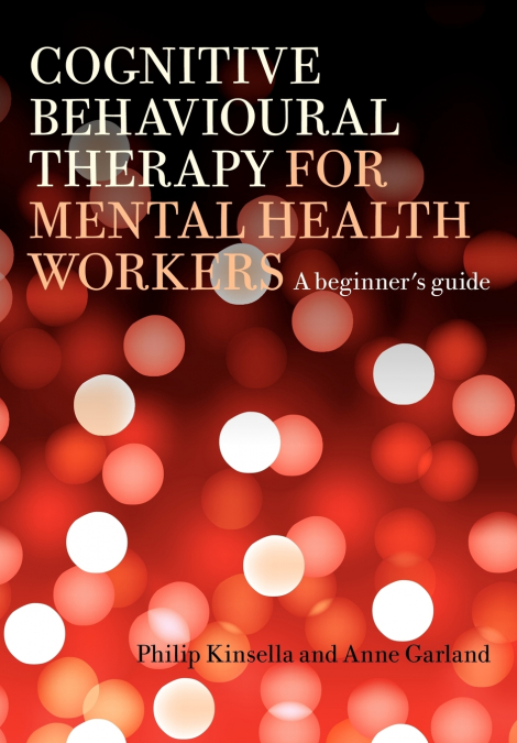 Cognitive Behavioural Therapy for Mental Health Workers