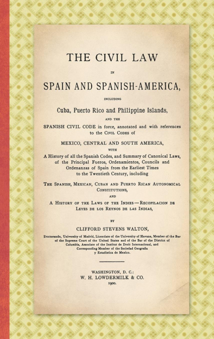 The Civil Law in Spain and Spanish-America