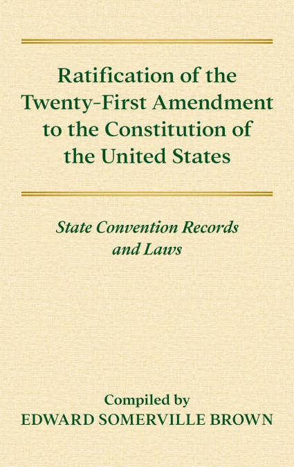 Ratification of the Twenty-First Amendment of the Constitution of the United States [1938]