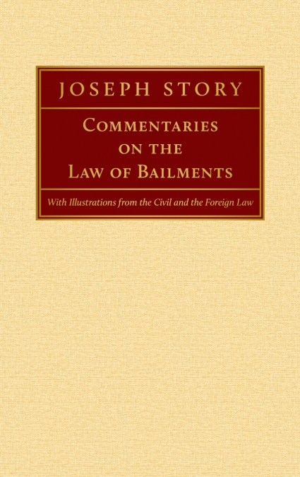 Commentaries on the Law of Bailments [1832]