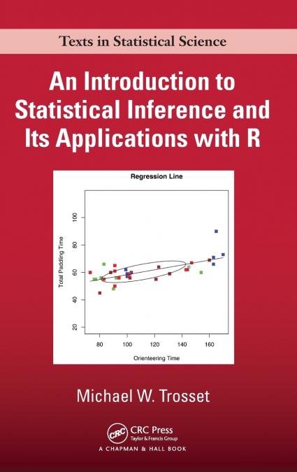 An Introduction to Statistical Inference and Its Applications with R