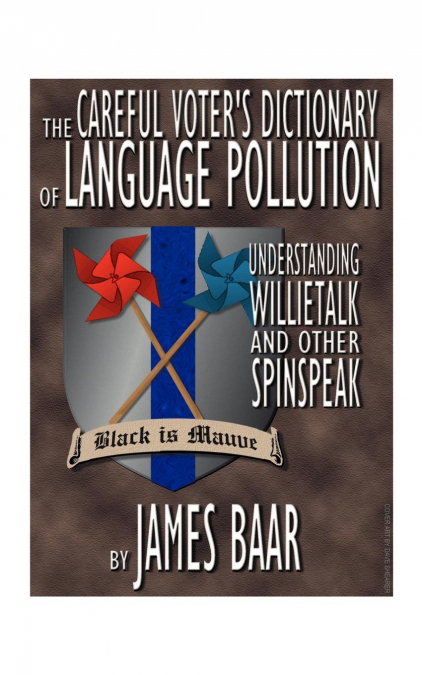 The Careful Voter’s Dictionary of Language Pollution