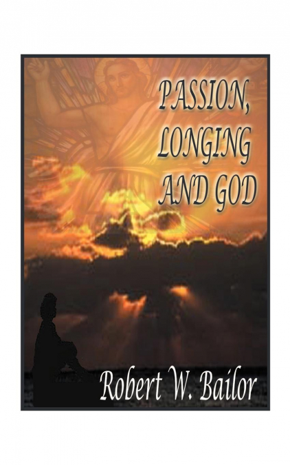 Passion, Longing, and God