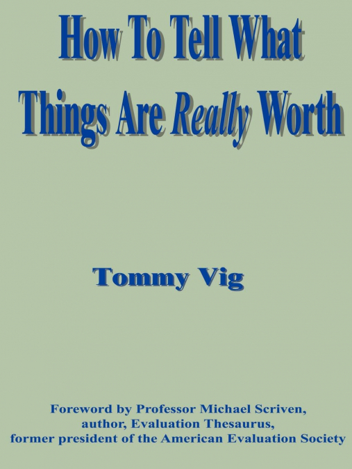 How to Tell What Things Are Really Worth